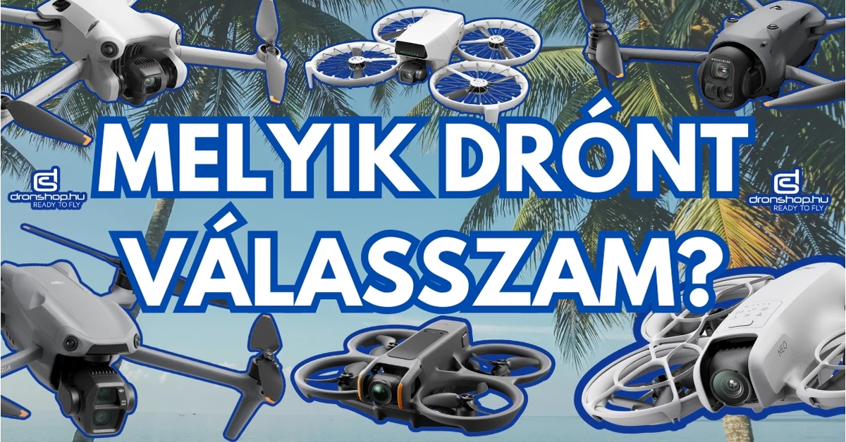 A legjobb DJI drónok nyári kalandjaidhoz