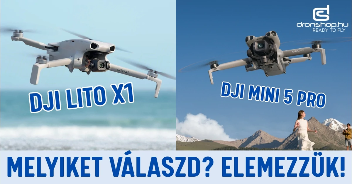 DJI Mini 5 Pro vs DJI Lito X1 – Melyik drónt válaszd 2026-ban?