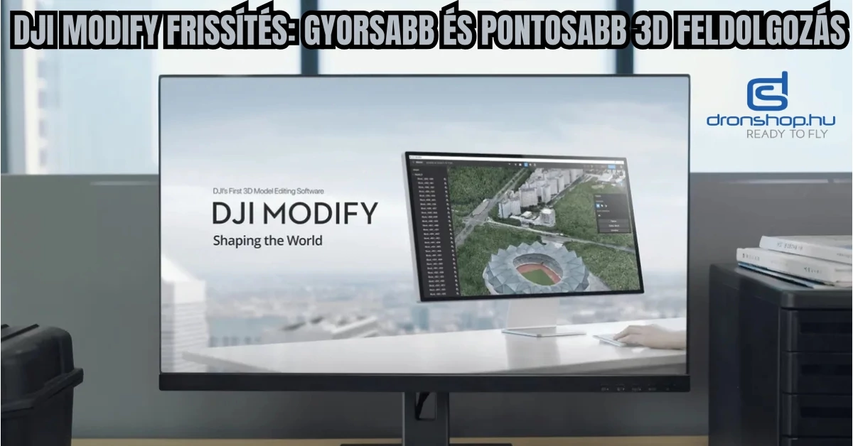 DJI Modify frissítés: Gyorsabb és pontosabb 3D feldolgozás