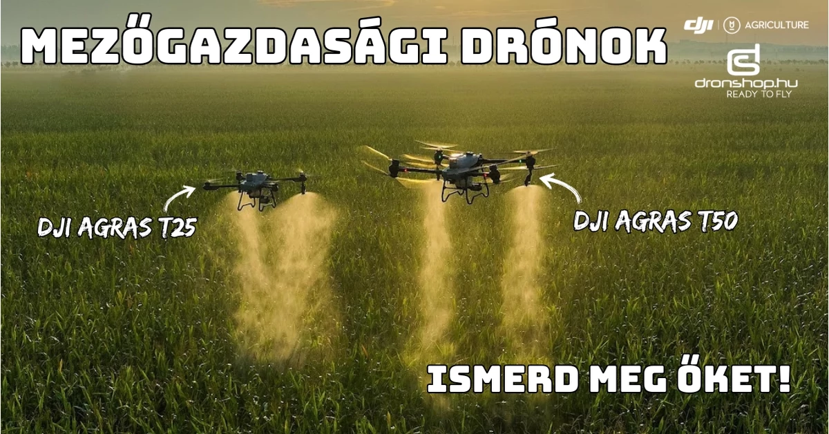 DJI Agras T50 és T25 drónok: A hatékony mezőgazdaság kulcstényezői