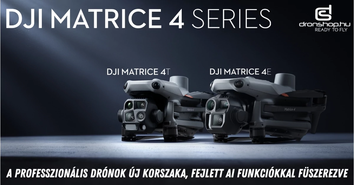 DJI Matrice 4 sorozat: Mesterséges intelligencia mindenek felett