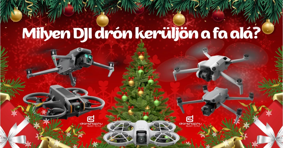 Milyen DJI drón kerüljön a fa alá? - Ajándék tippek mindenkinek