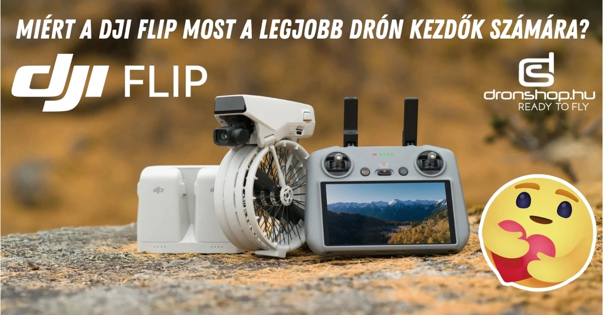Miért a DJI Flip most a legjobb drón kezdők számára