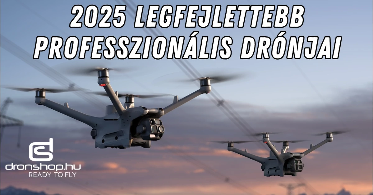 Professzionális Drónok: 2025 legfejlettebb ipari drónjai