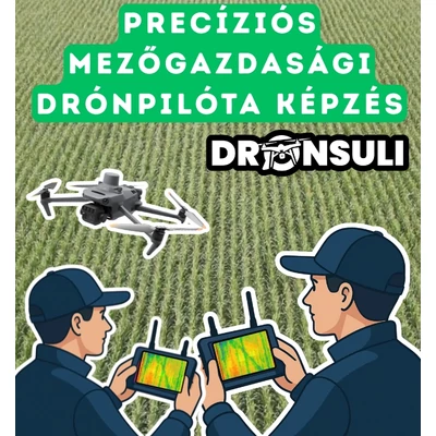 Precíziós mezőgazdasági drónpilóta képzés - Drónsuli